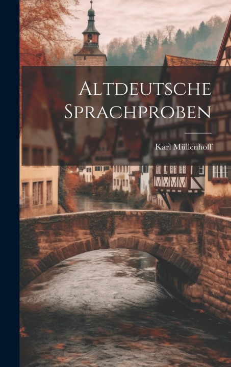 Kniha Altdeutsche Sprachproben Karl Müllenhoff