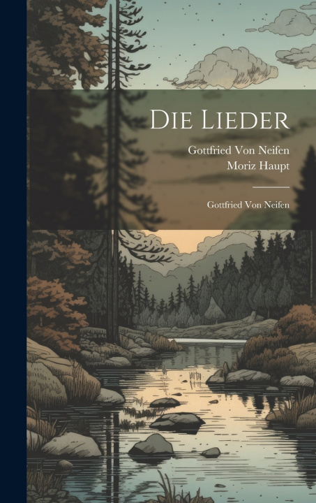 Knjiga Die Lieder; Gottfried von Neifen Gottfried Von Neifen