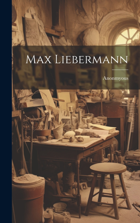 Kniha Max Liebermann Anonmyous