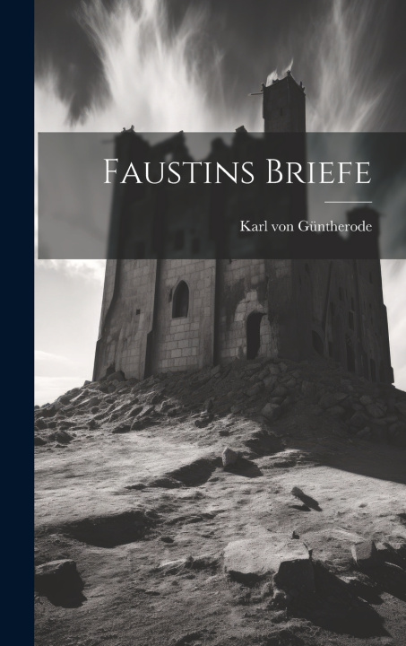 Kniha Faustins Briefe Karl von Güntherode
