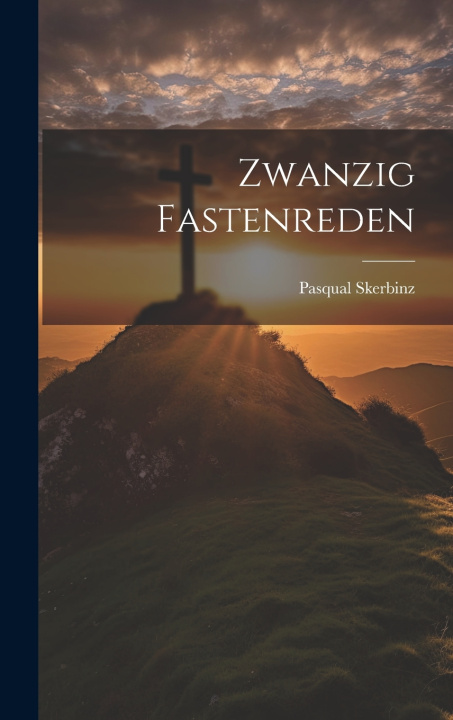 Knjiga Zwanzig Fastenreden Pasqual Skerbinz