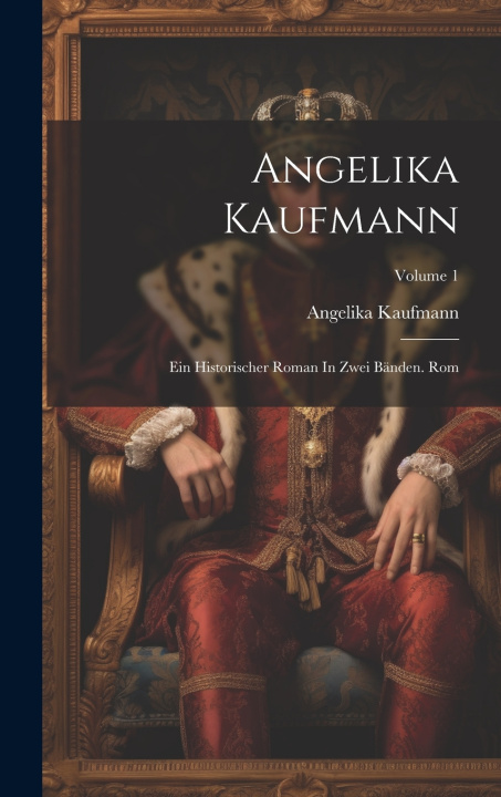 Könyv Angelika Kaufmann Angelika Kaufmann