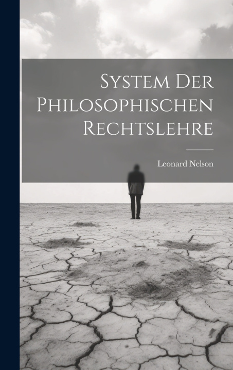 Kniha System Der Philosophischen Rechtslehre Nelson Leonard 1882-1927