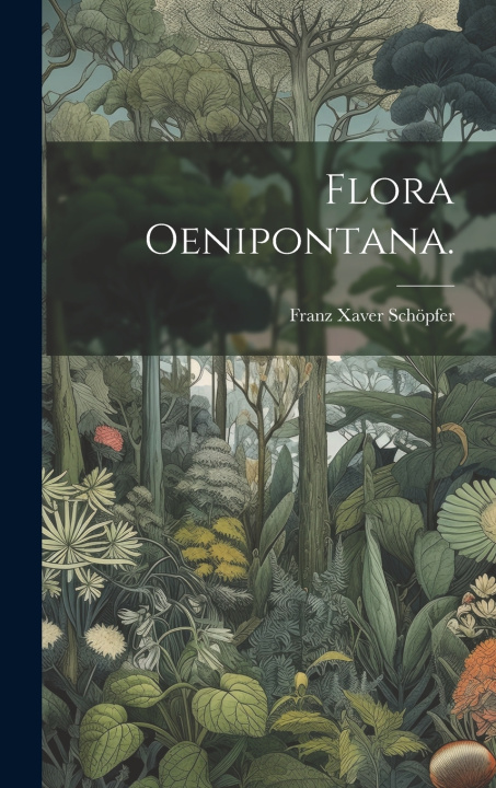 Kniha Flora Oenipontana. Franz Xaver Schöpfer