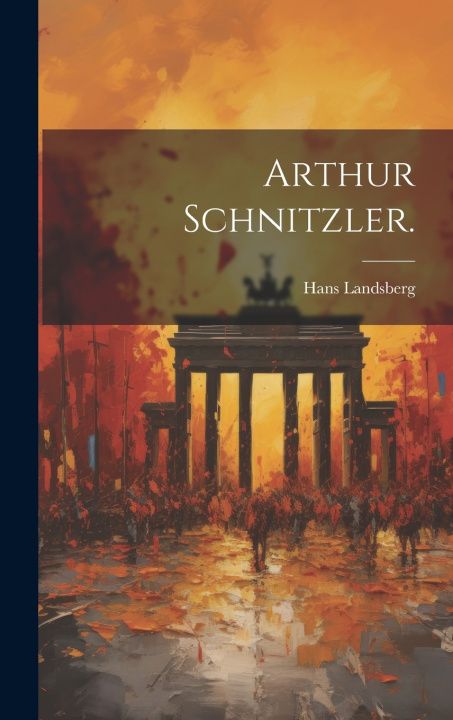 Book Arthur Schnitzler. Hans Landsberg