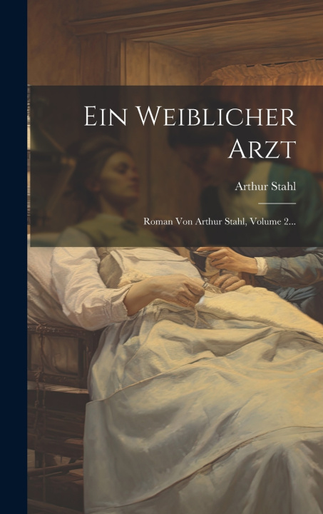 Kniha Ein Weiblicher Arzt Arthur Stahl