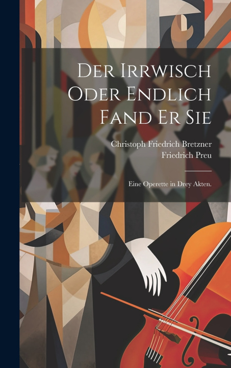 Knjiga Der Irrwisch oder endlich fand er Sie Friedrich Preu