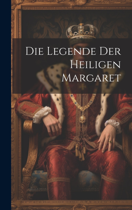 Kniha Die Legende Der Heiligen Margaret Anonymous