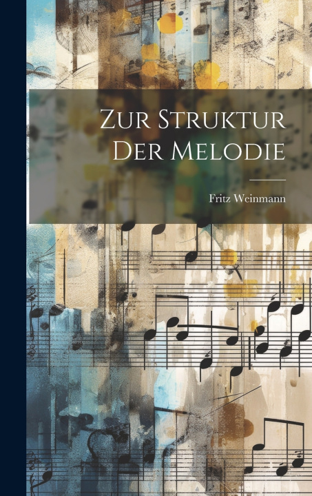 Kniha Zur Struktur Der Melodie Fritz Weinmann