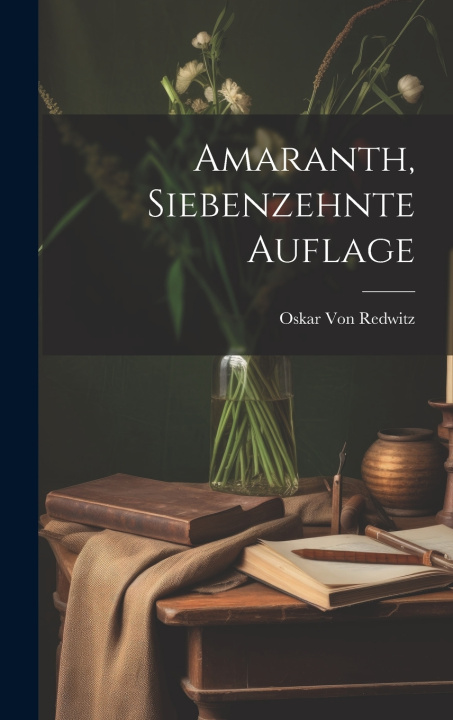 Buch Amaranth, Siebenzehnte Auflage Oskar Von Redwitz