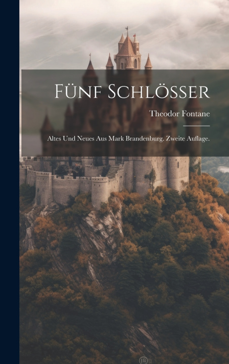 Книга Fünf Schlösser Theodor Fontane