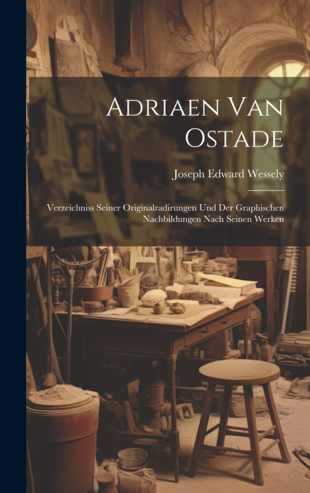 Kniha Adriaen Van Ostade Joseph Edward Wessely