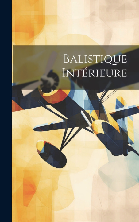 Kniha Balistique Intérieure Anonymous