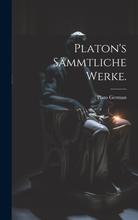 Kniha Platon's Sämmtliche Werke. Plato German