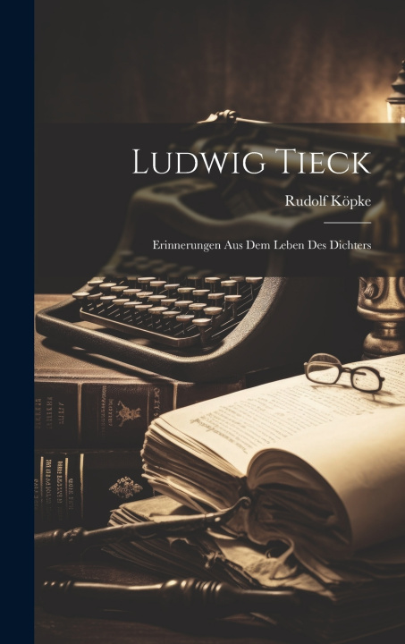 Knjiga Ludwig Tieck Rudolf Köpke