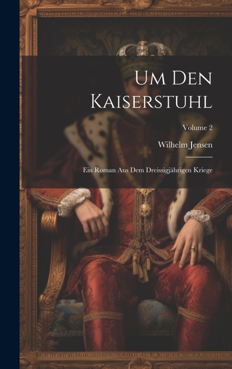 Kniha Um Den Kaiserstuhl Wilhelm Jensen