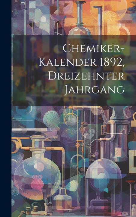 Kniha Chemiker-Kalender 1892, dreizehnter Jahrgang Anonymous