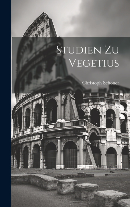 Kniha Studien Zu Vegetius Christoph Schöner