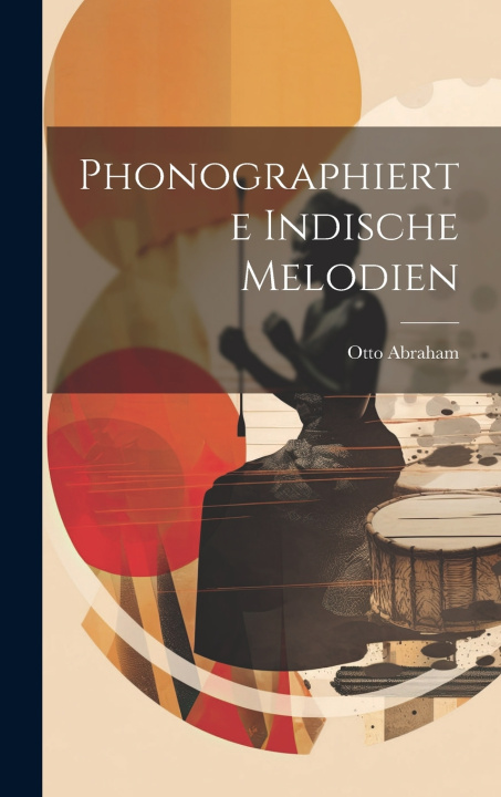 Knjiga Phonographierte Indische Melodien Otto Abraham