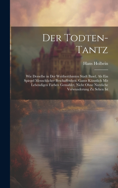 Kniha Der Todten-Tantz Hans Holbein