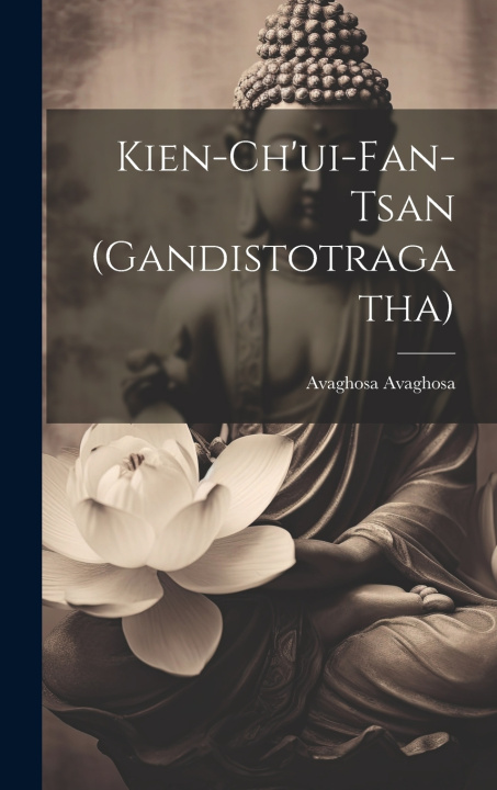 Libro Kien-ch'ui-fan-tsan (Gandistotragatha) Avaghosa Avaghosa