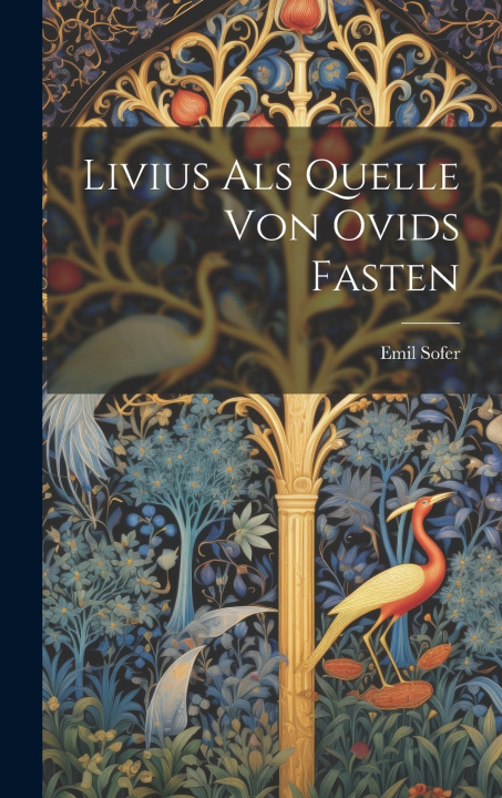 Kniha Livius Als Quelle Von Ovids Fasten Emil Sofer