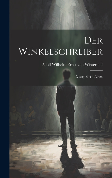 Kniha Der Winkelschreiber Adolf Wilhelm Ernst von Winterfeld