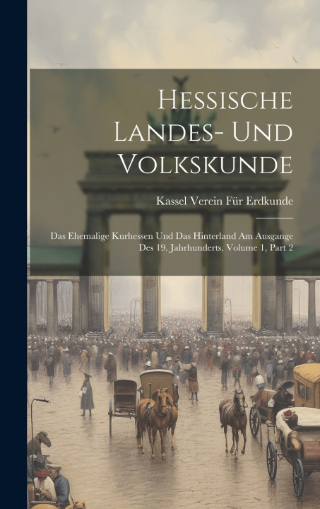 Kniha Hessische Landes- Und Volkskunde Kassel Verein Für Erdkunde