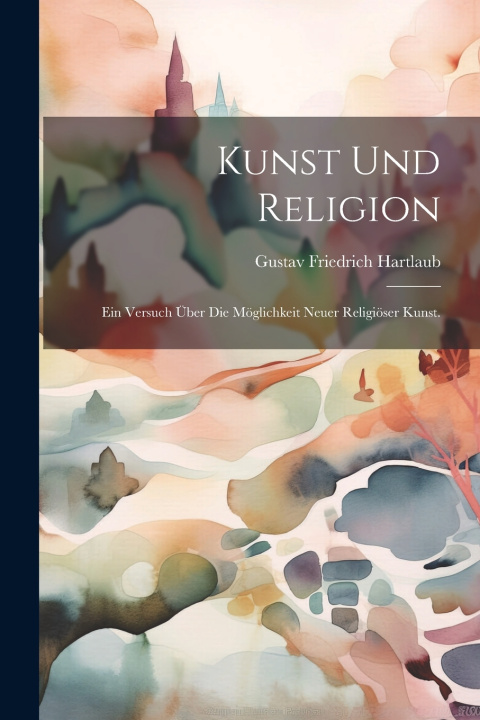 Kniha Kunst und Religion Gustav Friedrich Hartlaub