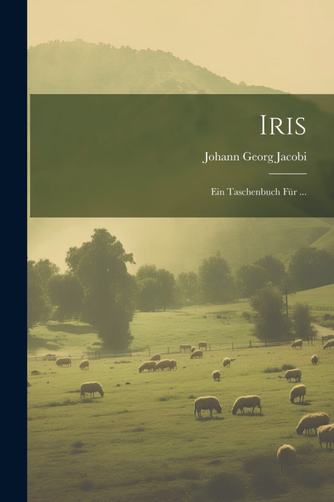 Könyv Iris Johann Georg Jacobi