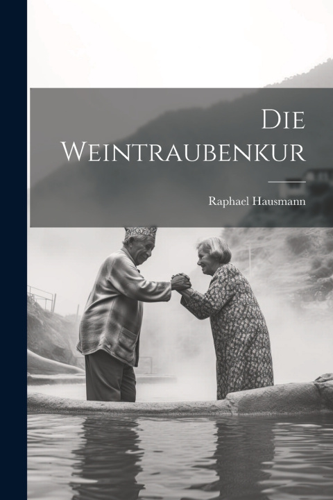 Könyv Die Weintraubenkur Raphael Hausmann