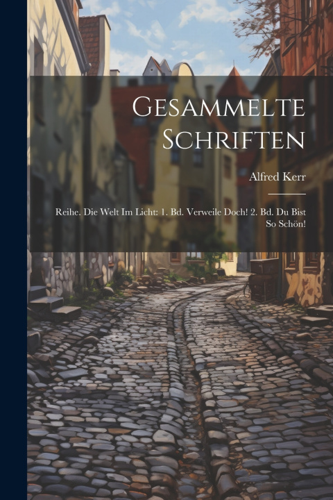 Knjiga Gesammelte Schriften Alfred Kerr