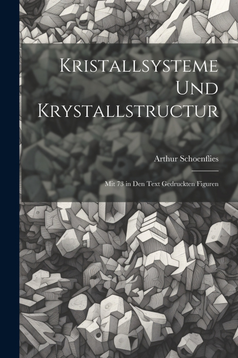 Kniha Kristallsysteme Und Krystallstructur Arthur Schoenflies