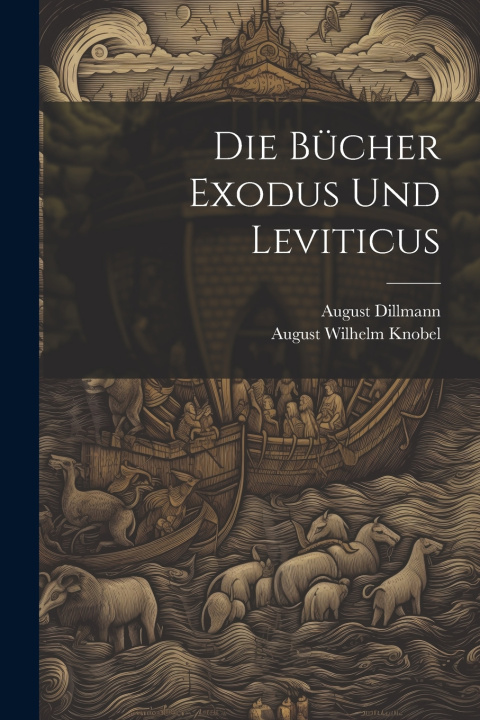 Kniha Die Bücher Exodus Und Leviticus August Wilhelm Knobel