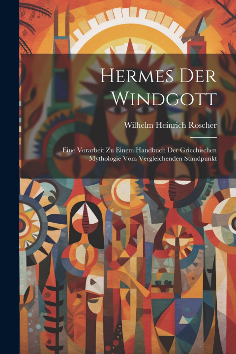 Knjiga Hermes Der Windgott Wilhelm Heinrich Roscher