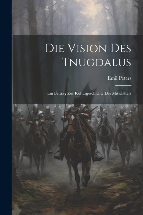 Kniha Die Vision Des Tnugdalus Emil Peters
