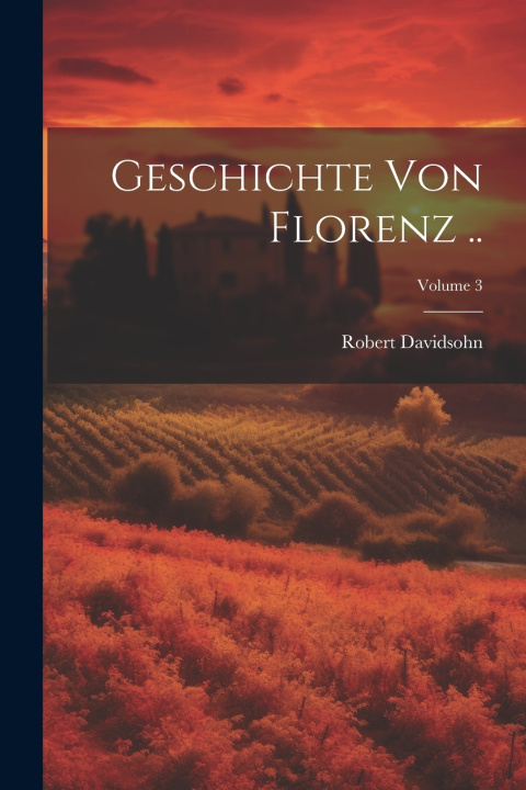Kniha Geschichte von Florenz ..; Volume 3 Robert Davidsohn