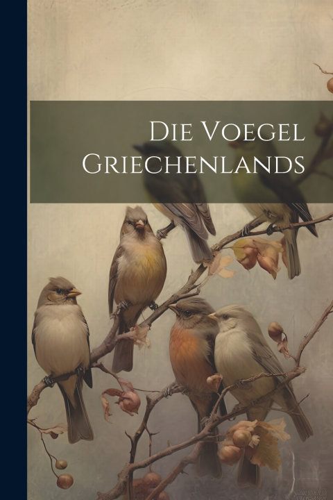 Kniha Die Voegel Griechenlands Anonymous