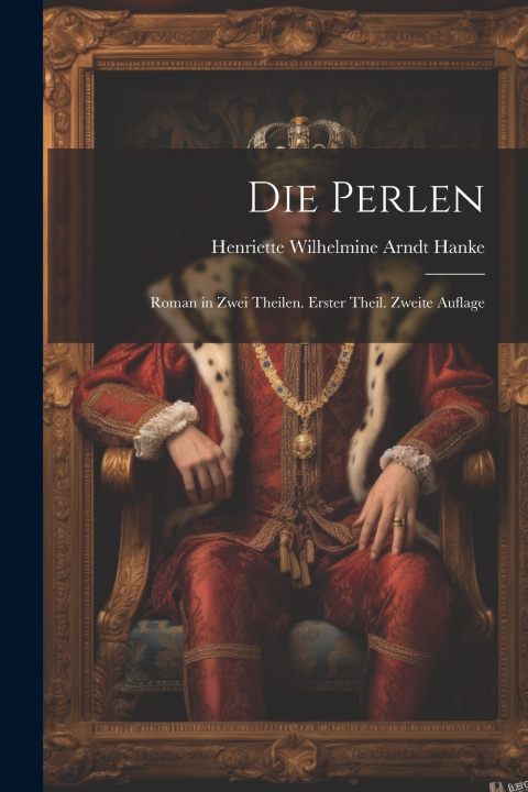 Könyv Die Perlen Henriette Wilhelmine Arndt 17... Hanke