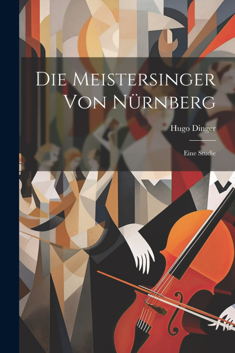 Книга Die Meistersinger von Nürnberg Hugo Dinger