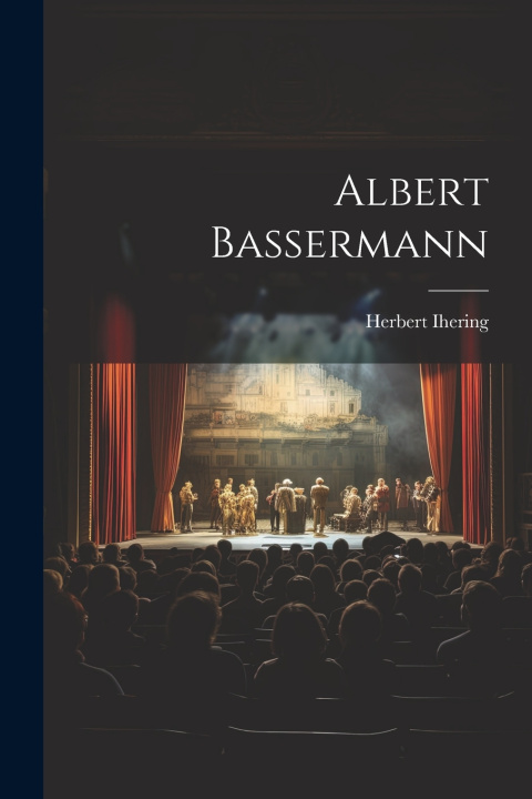 Kniha Albert Bassermann Herbert Ihering