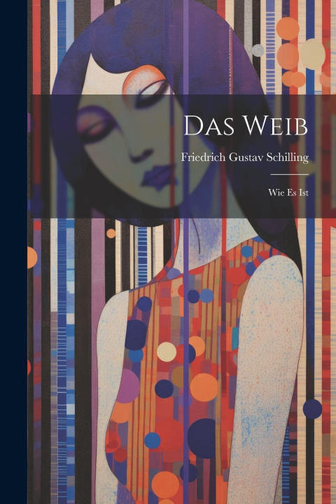 Kniha Das Weib Friedrich Gustav Schilling