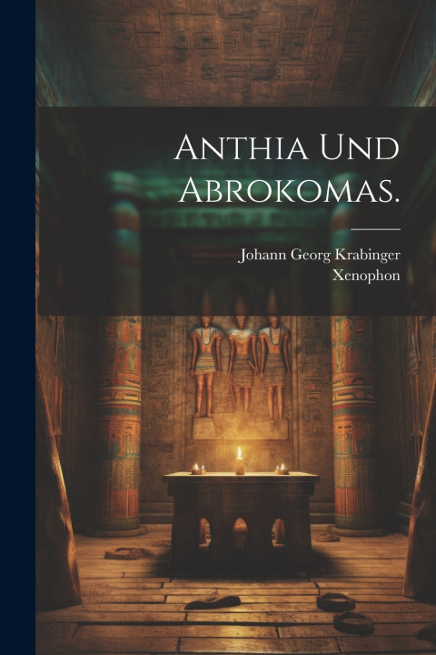 Kniha Anthia Und Abrokomas. Xenophon (Ephesius)