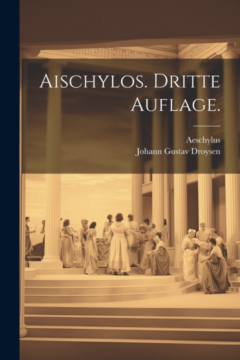 Knjiga Aischylos. Dritte Auflage. Aeschylus