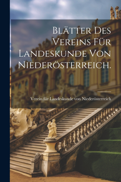 Kniha Blätter des Vereins für Landeskunde von Niederösterreich. Verein für Landeskunde von Niederöster