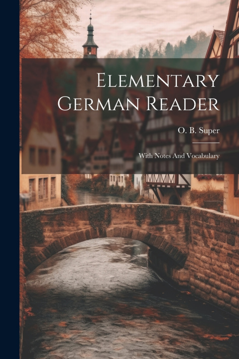 Könyv Elementary German Reader O. B. (Ovando Byron) Super