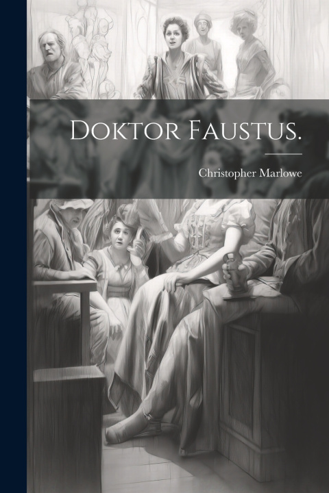 Knjiga Doktor Faustus. Christopher Marlowe