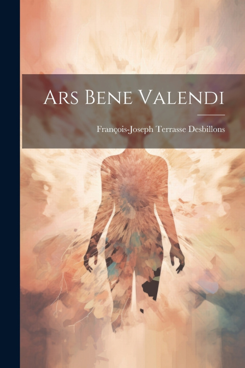 Kniha Ars Bene Valendi François-Joseph Terrasse 1 Desbillons
