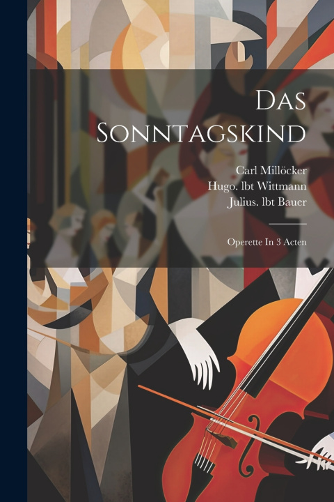 Kniha Das Sonntagskind Millöcker Carl 1842-1899