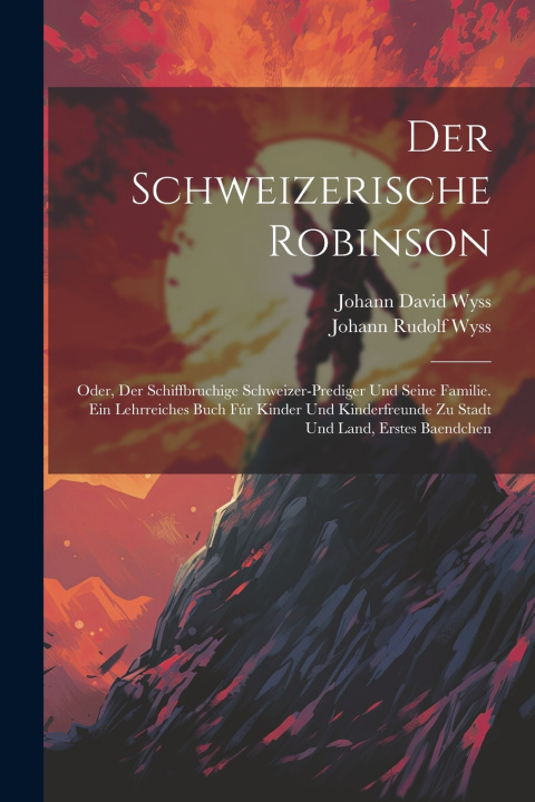 Kniha Der Schweizerische Robinson Johann David Wyss